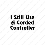 Still Use A Corded Controller