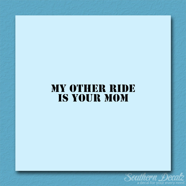 My Other Ride Your Mom