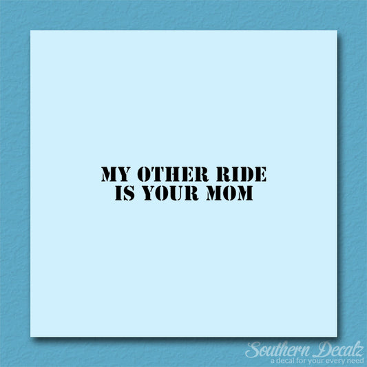 My Other Ride Your Mom