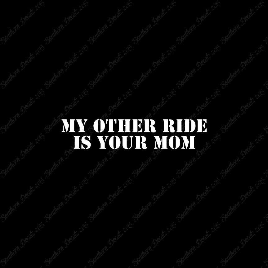 My Other Ride Your Mom