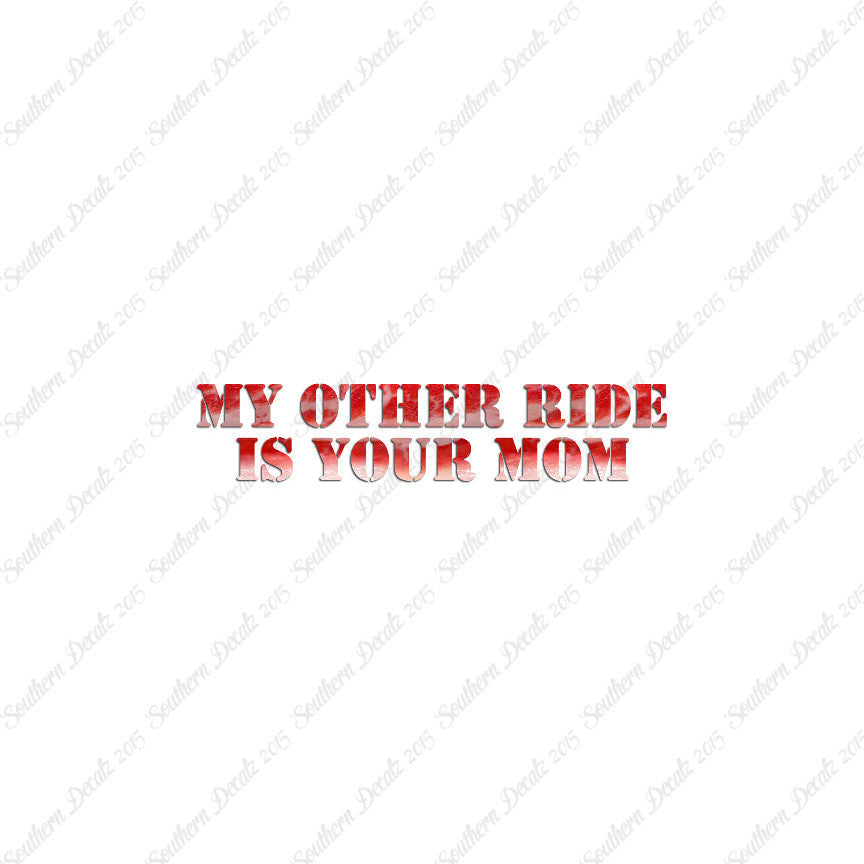 My Other Ride Your Mom