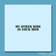 My Other Ride Your Mom