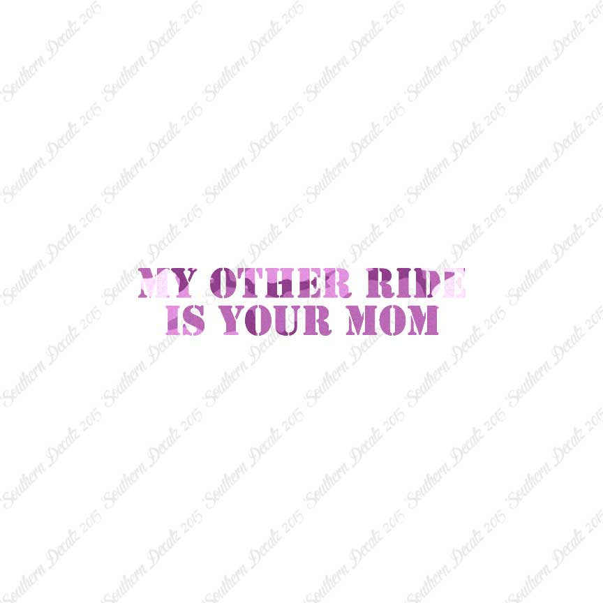 My Other Ride Your Mom