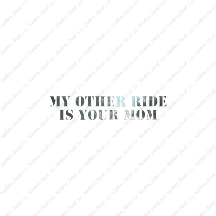 My Other Ride Your Mom