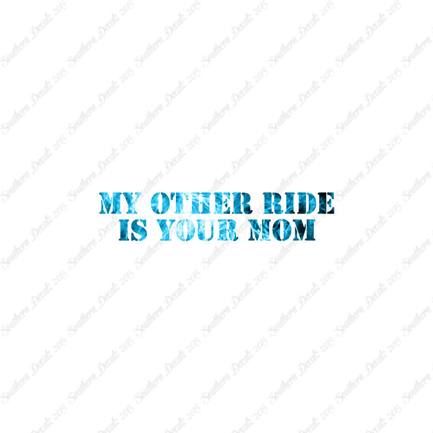 My Other Ride Your Mom
