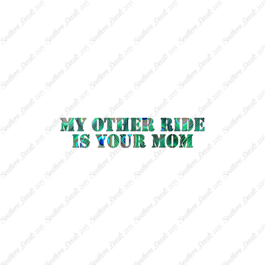 My Other Ride Your Mom
