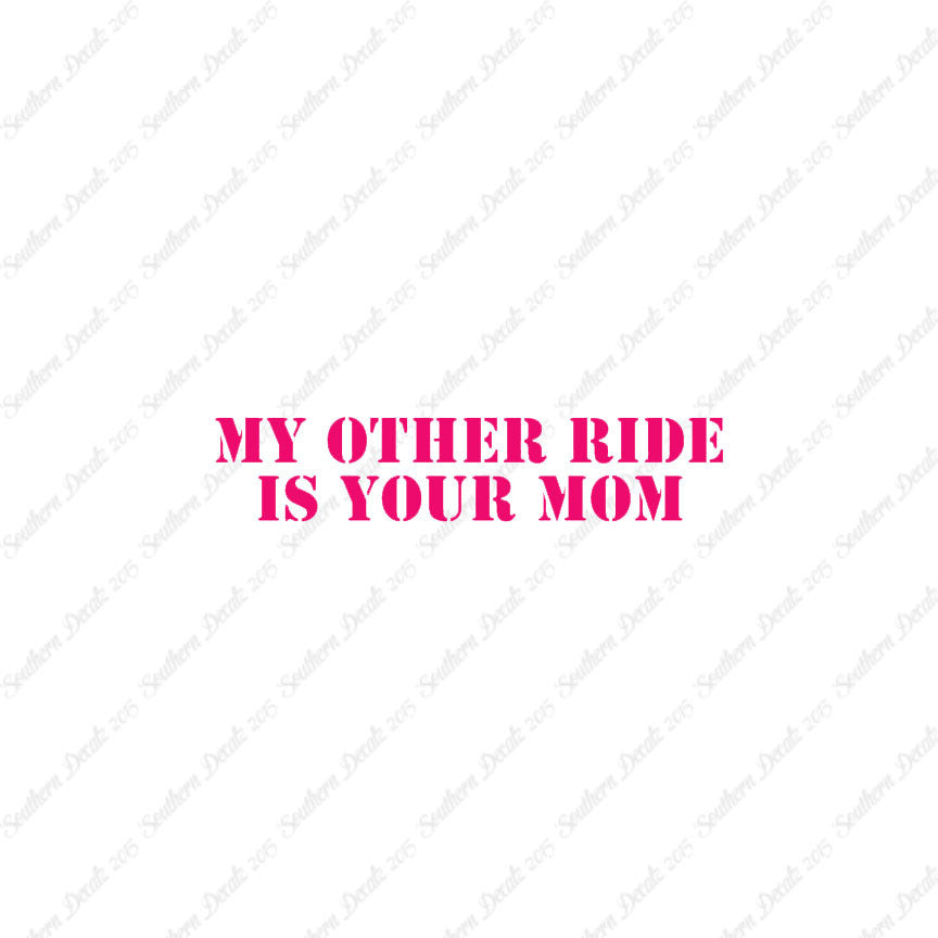 My Other Ride Your Mom