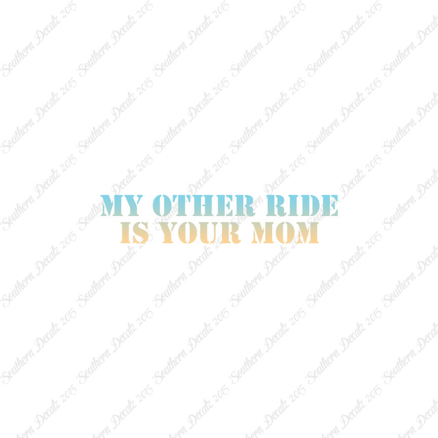 My Other Ride Your Mom