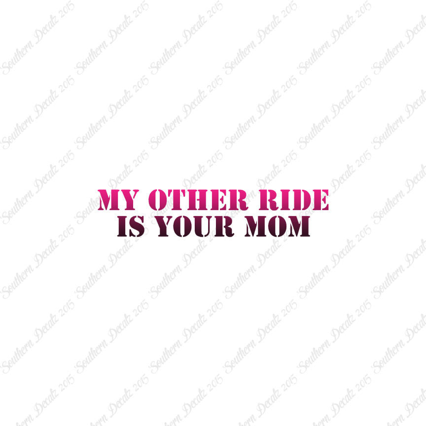 My Other Ride Your Mom