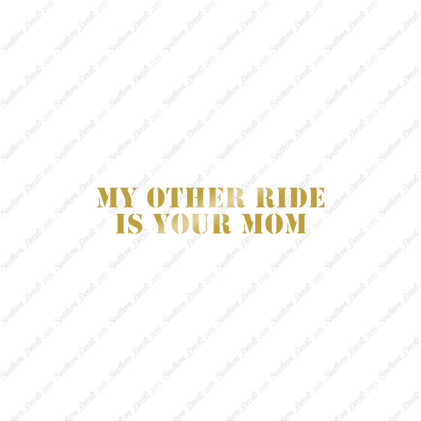 My Other Ride Your Mom