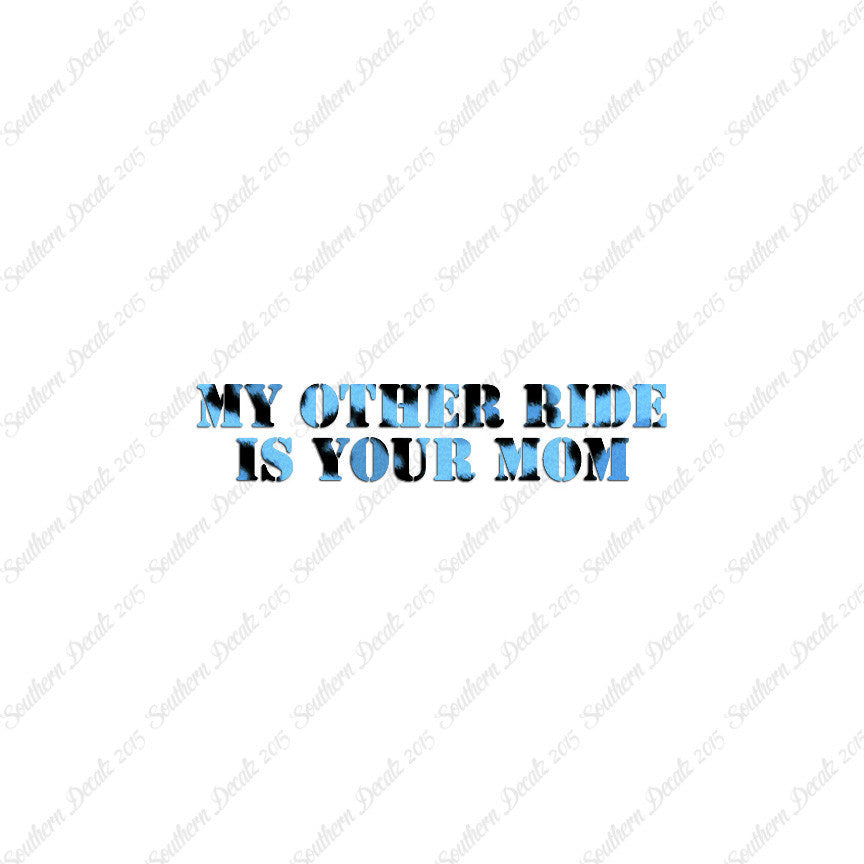 My Other Ride Your Mom