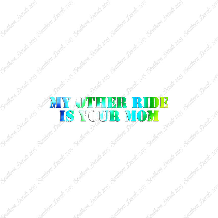 My Other Ride Your Mom