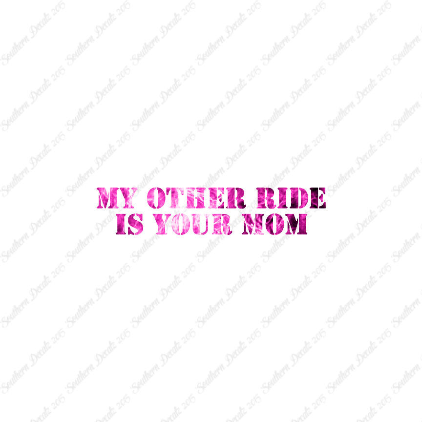My Other Ride Your Mom