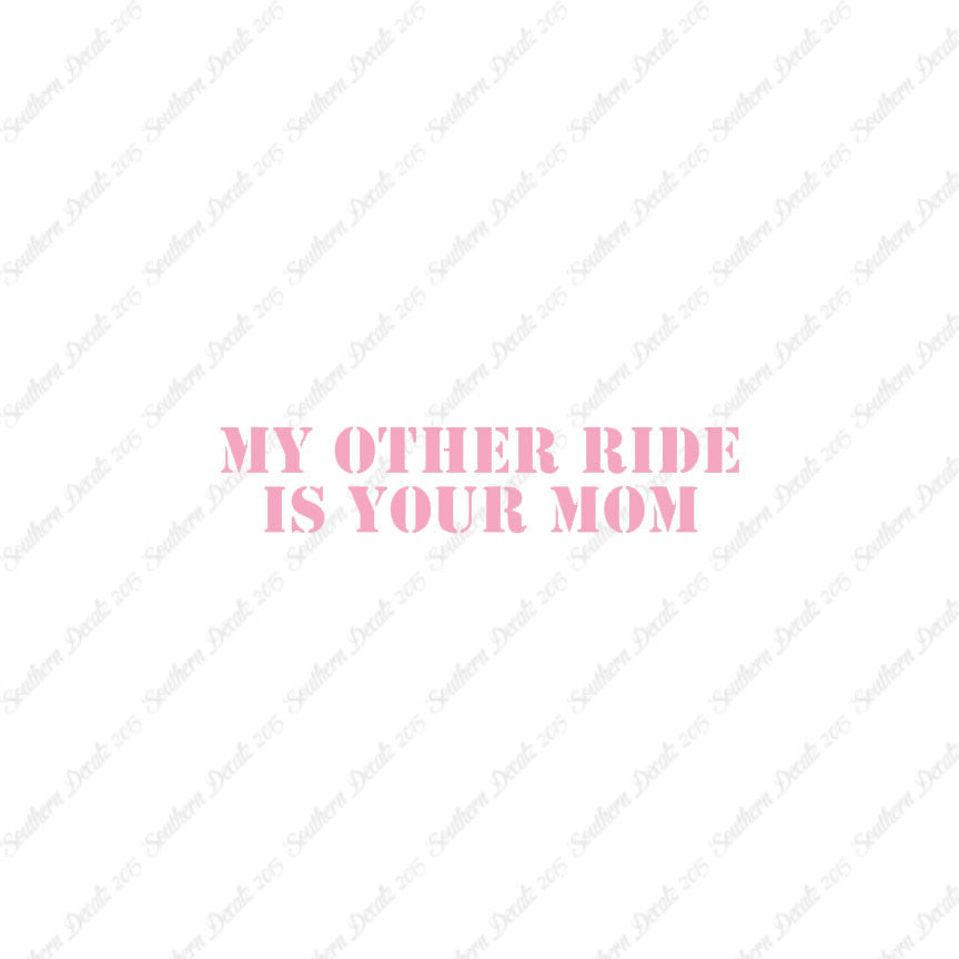My Other Ride Your Mom