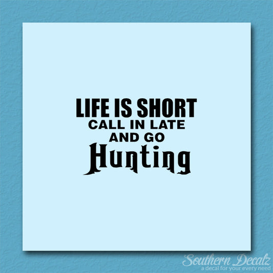 Life Is Short Go Hunting