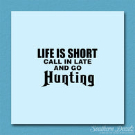 Life Is Short Go Hunting