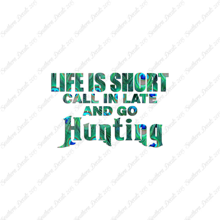 Life Is Short Go Hunting