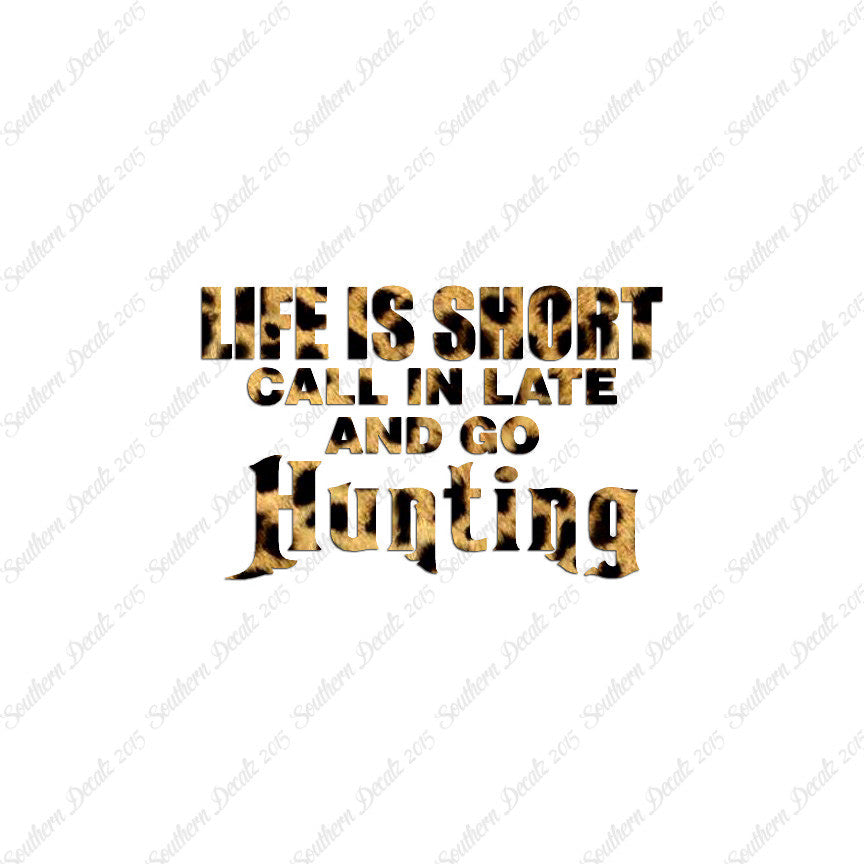 Life Is Short Go Hunting