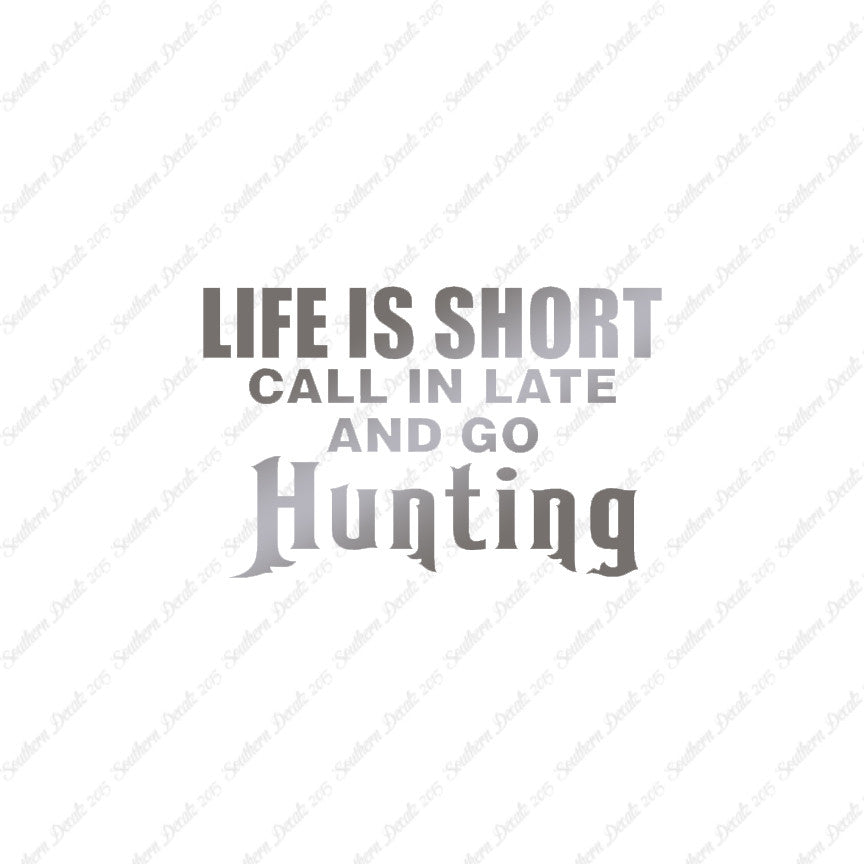 Life Is Short Go Hunting
