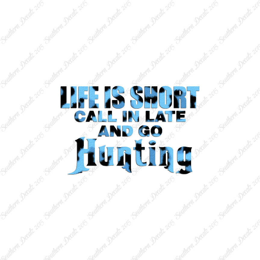 Life Is Short Go Hunting