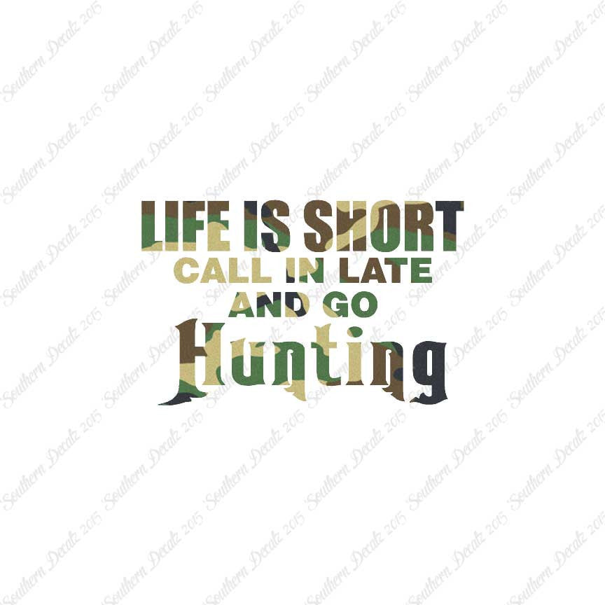 Life Is Short Go Hunting