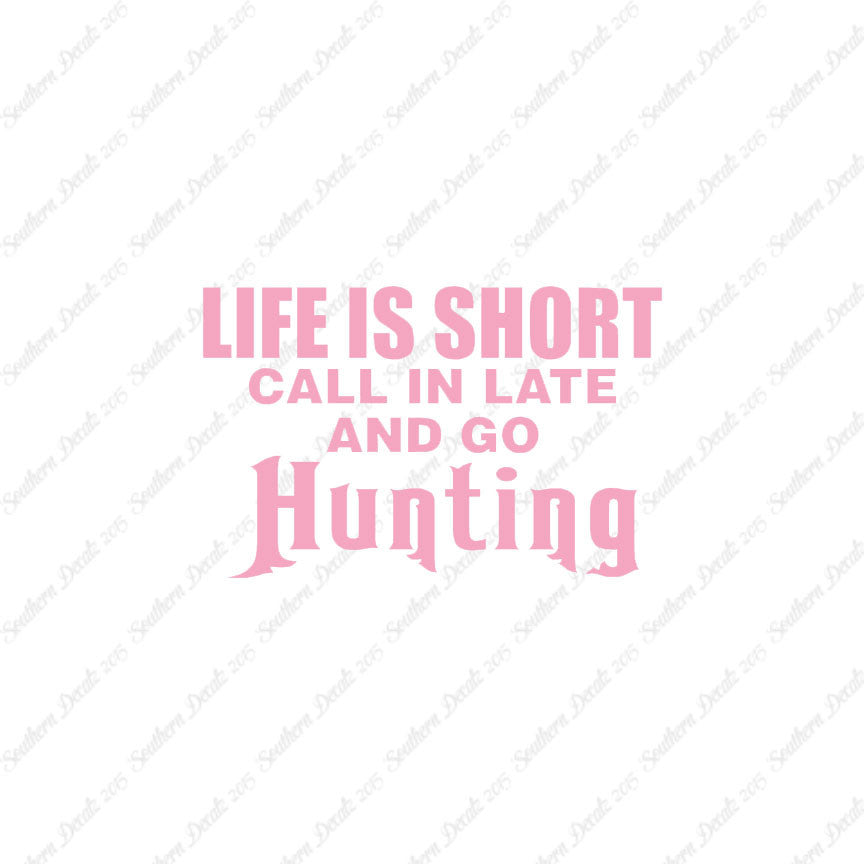 Life Is Short Go Hunting