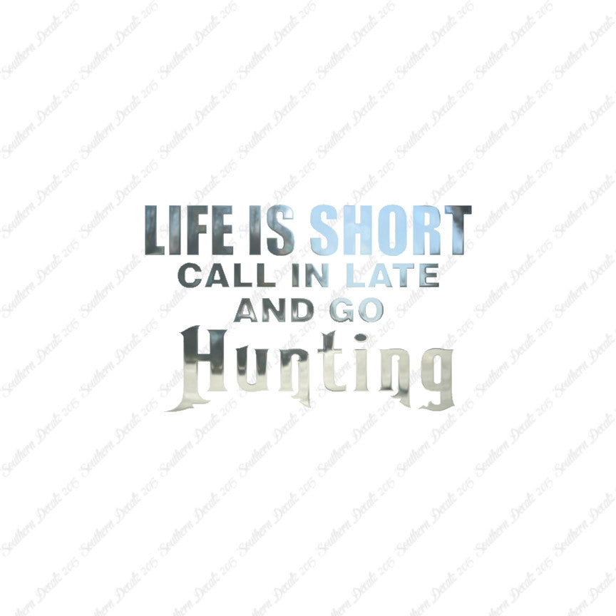 Life Is Short Go Hunting