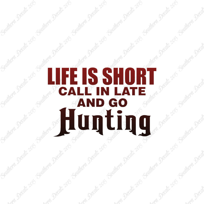 Life Is Short Go Hunting