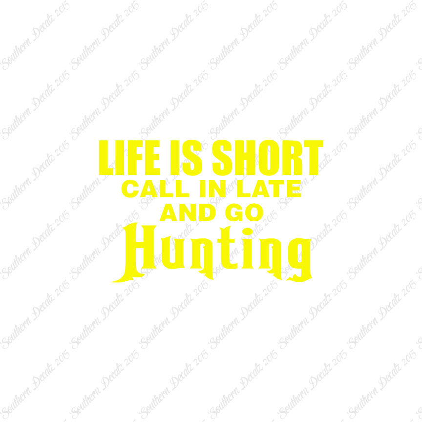 Life Is Short Go Hunting