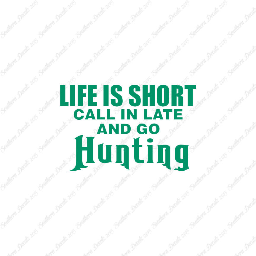 Life Is Short Go Hunting