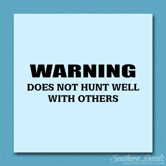 Does Not Hunt Well With Others