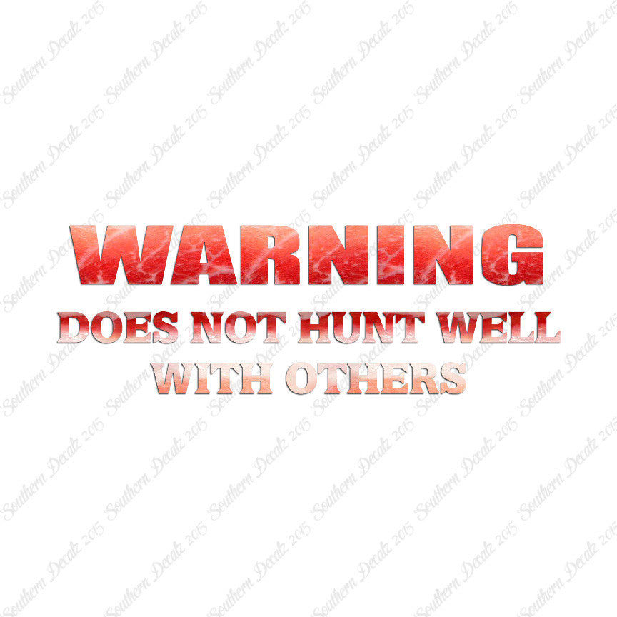 Does Not Hunt Well With Others
