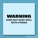 Does Not Hunt Well With Others