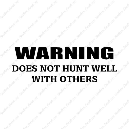 Does Not Hunt Well With Others