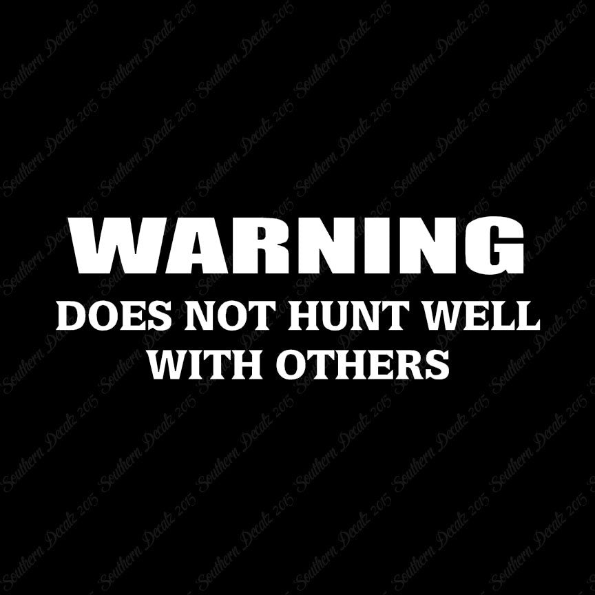 Does Not Hunt Well With Others