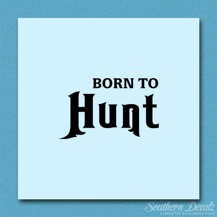 Born To Hunt