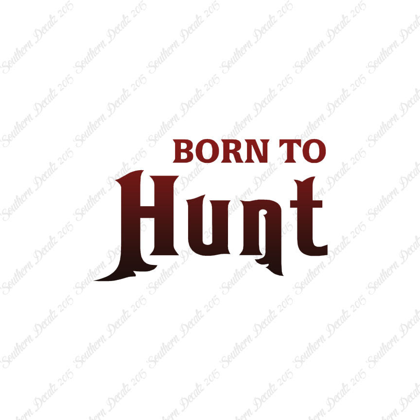 Born To Hunt