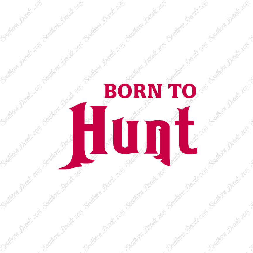 Born To Hunt