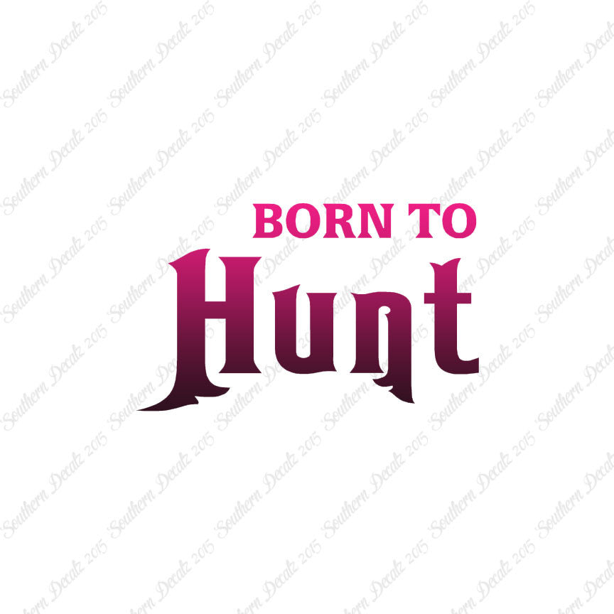 Born To Hunt