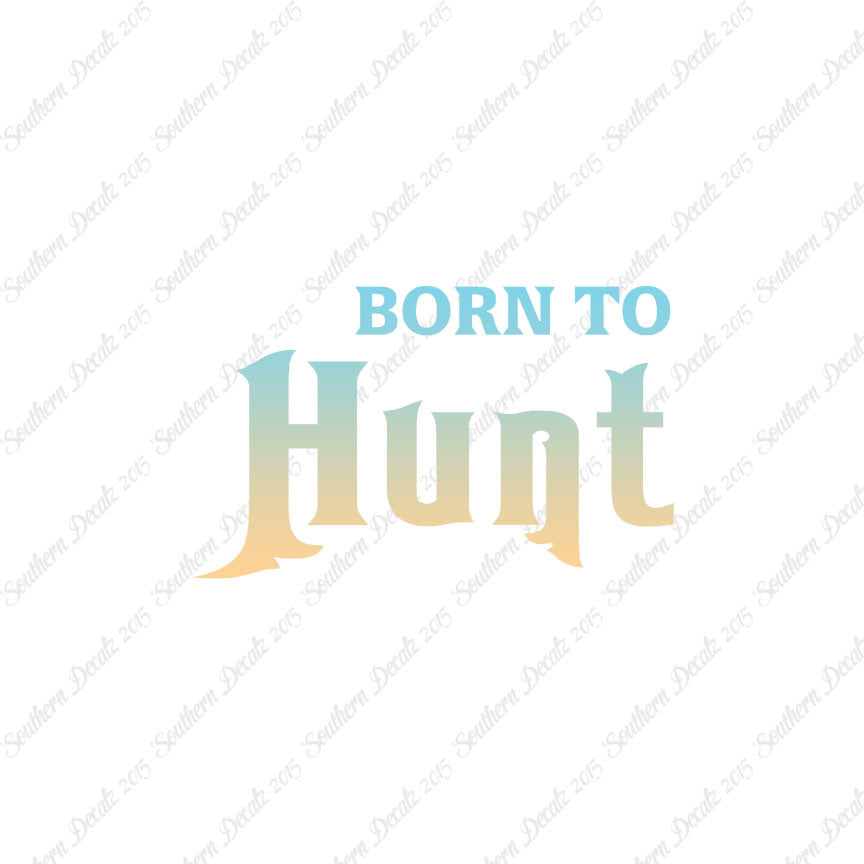 Born To Hunt