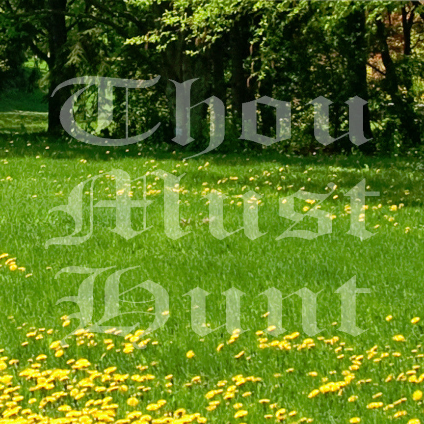Thou Must Hunt