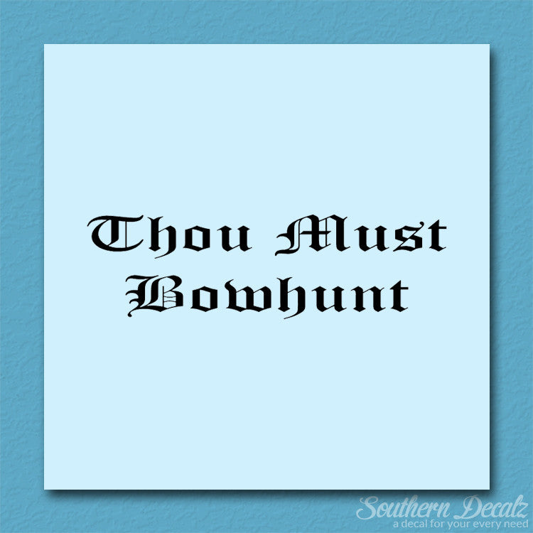 Thou Must Bowhunt