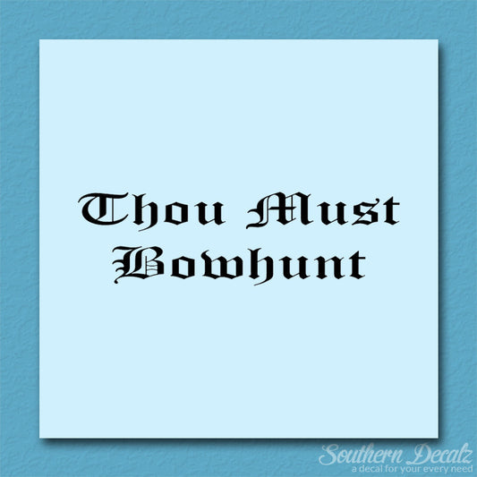Thou Must Bowhunt