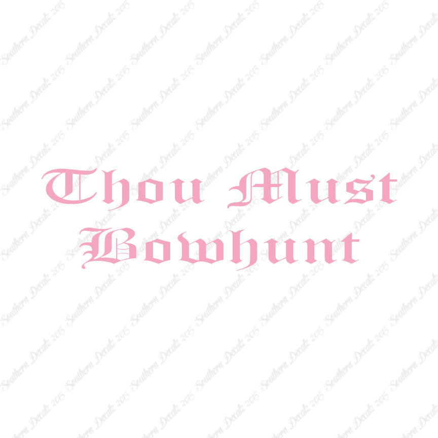 Thou Must Bowhunt