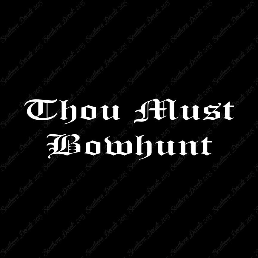 Thou Must Bowhunt