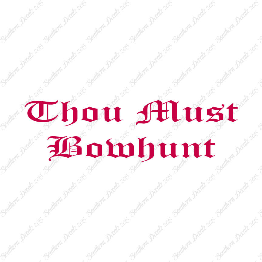 Thou Must Bowhunt