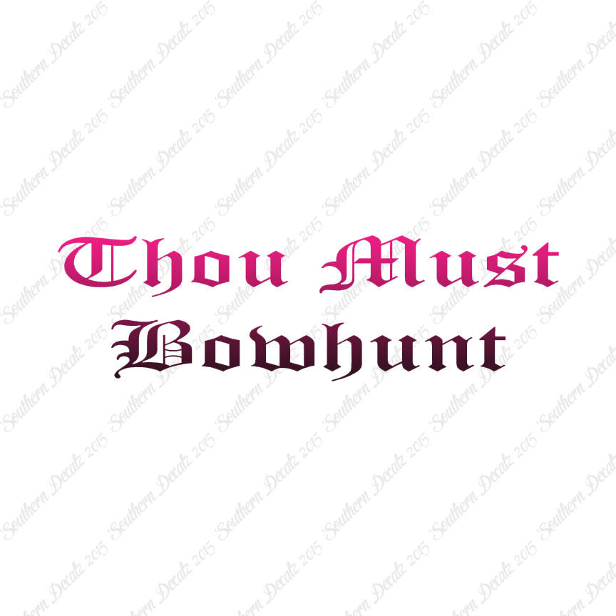 Thou Must Bowhunt