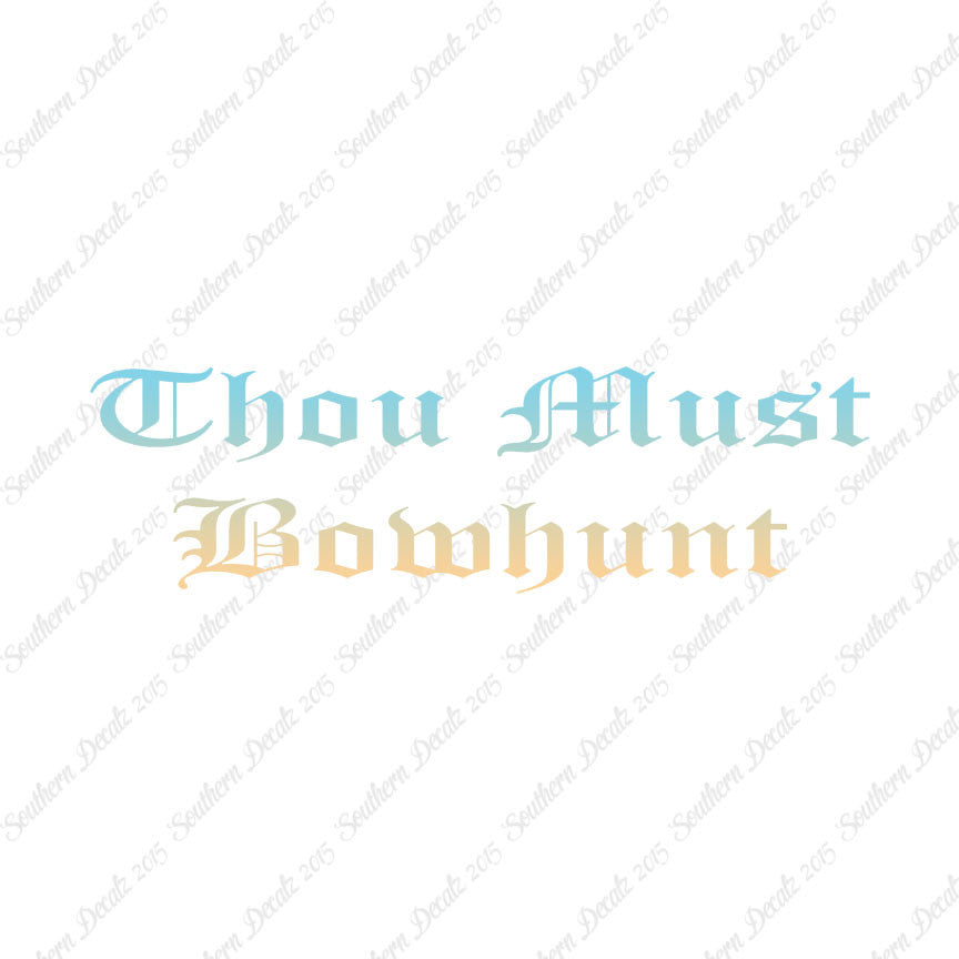 Thou Must Bowhunt