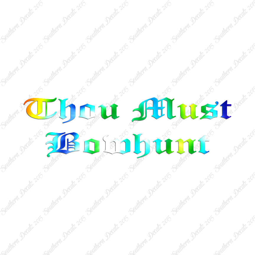 Thou Must Bowhunt