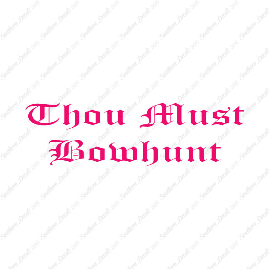 Thou Must Bowhunt